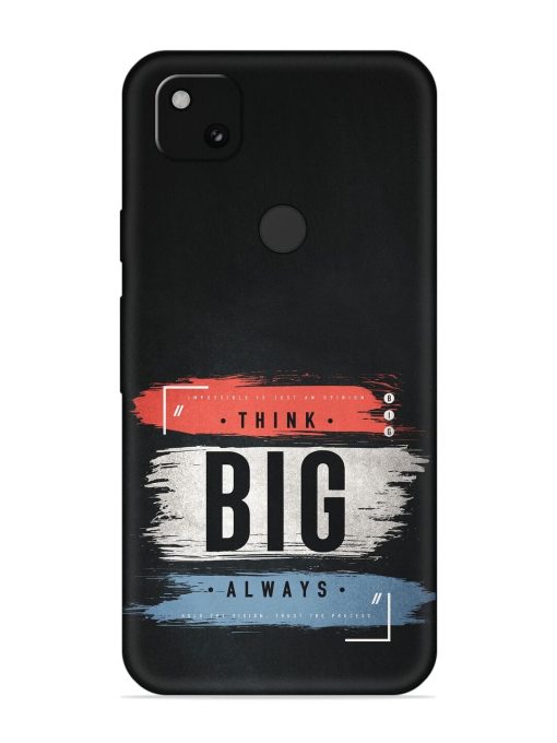 Think Big Always Embossed Soft Silicone Case for Google Pixel 4A