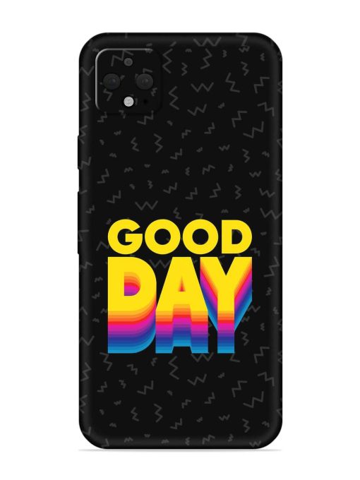 Good Day Embossed Soft Silicone Case for Google Pixel 4 Xl Zapvi