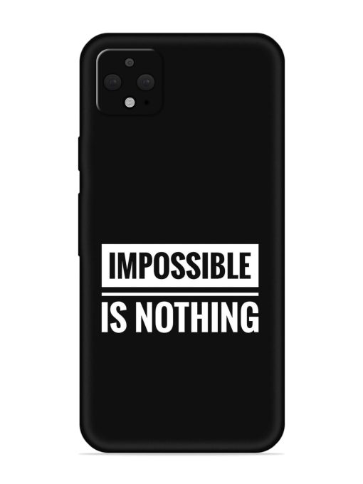 Impossible Is Nothing Embossed Soft Silicone Case for Google Pixel 4 Xl Zapvi