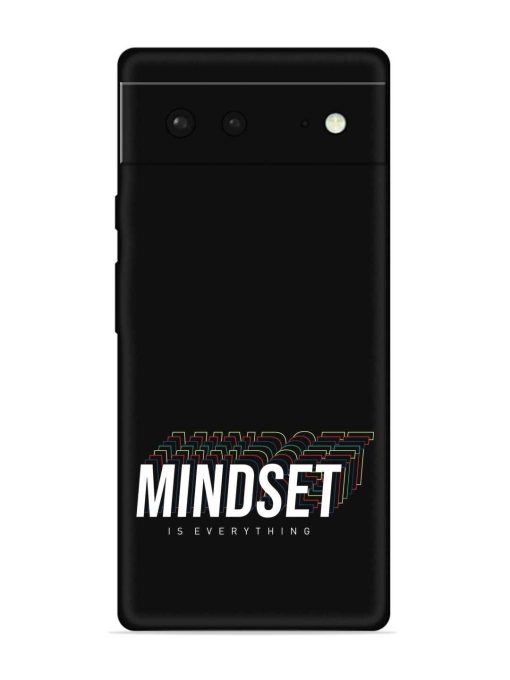 Mindset Everything Slogan Embossed Soft Silicone Case for Google Pixel 6 Zapvi