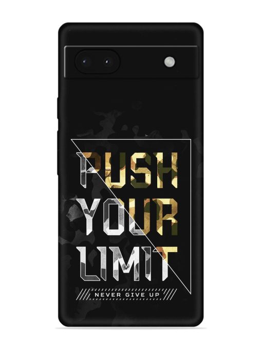 Push Your Limits Embossed Soft Silicone Case for Google Pixel 6A Zapvi