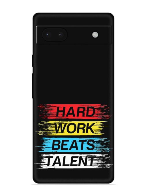 Hard Work Beats Embossed Soft Silicone Case for Google Pixel 6A Zapvi