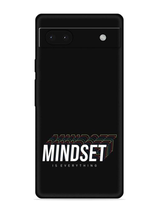 Mindset Everything Slogan Embossed Soft Silicone Case for Google Pixel 6A Zapvi