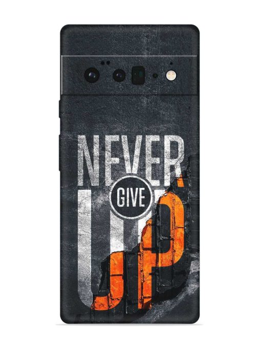 Never Give Up Embossed Soft Silicone Case for Google Pixel 6 Pro Zapvi