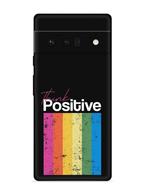 Think Positive Typography Embossed Soft Silicone Case for Google Pixel 6 Pro