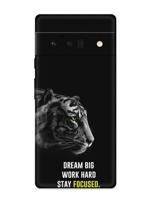 Dream Big Work Hard Embossed Soft Silicone Case for Google Pixel 6 Pro Zapvi