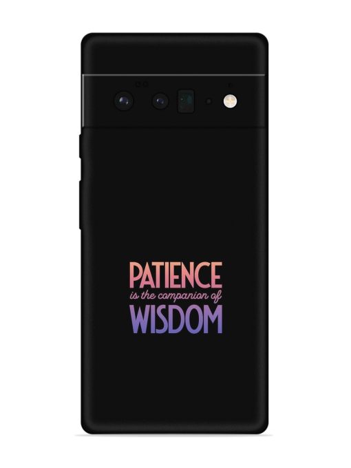 Patience Is The Embossed Soft Silicone Case for Google Pixel 6 Pro Zapvi