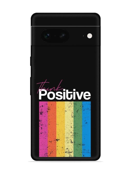 Think Positive Typography Embossed Soft Silicone Case for Google Pixel 7 Zapvi