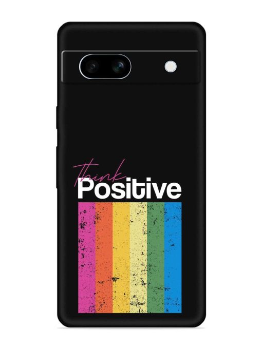 Think Positive Typography Embossed Soft Silicone Case for Google Pixel 7A