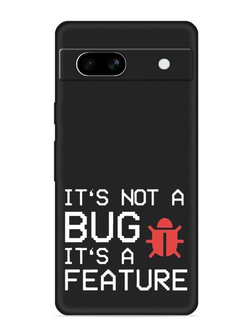 Not Bug Feature Embossed Soft Silicone Case for Google Pixel 7A