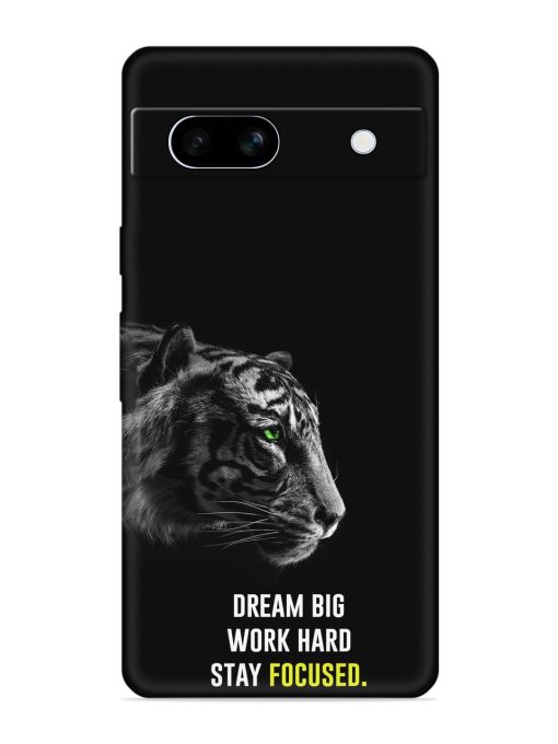 Dream Big Work Hard Embossed Soft Silicone Case for Google Pixel 7A Zapvi