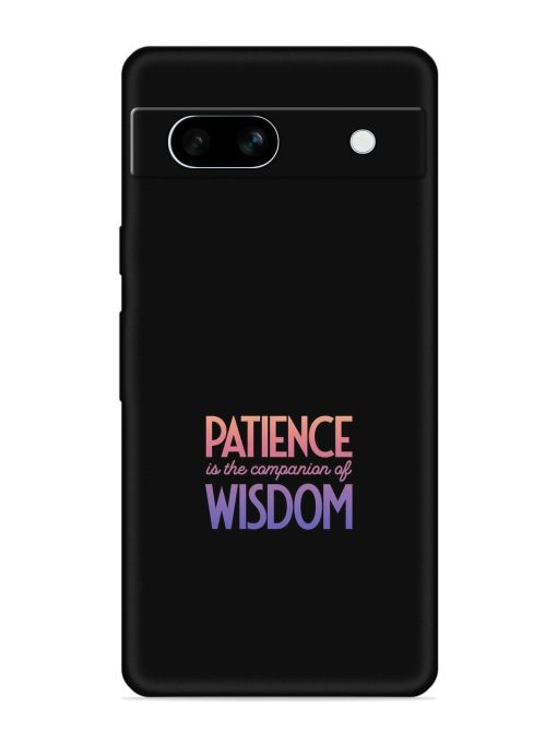 Patience Is The Embossed Soft Silicone Case for Google Pixel 7A Zapvi