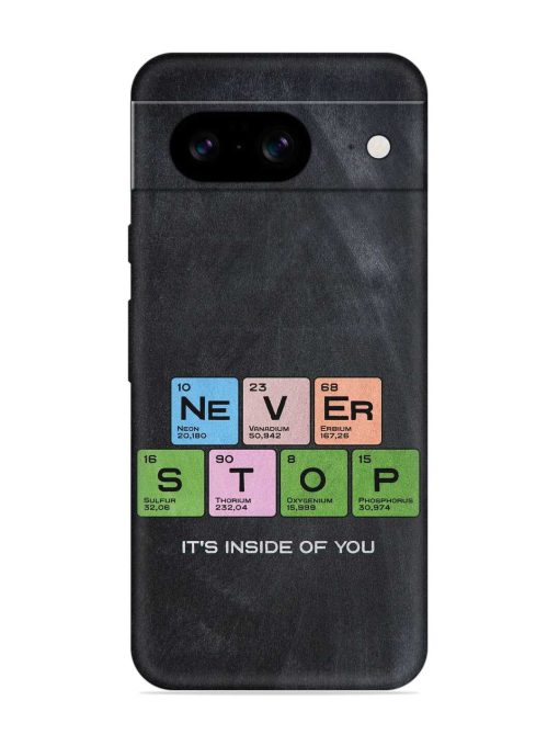 Never Stop It'S Inside Of You Embossed Soft Silicone Case for Google Pixel 8 Zapvi