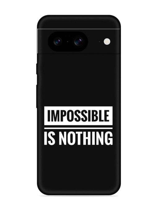 Impossible Is Nothing Embossed Soft Silicone Case for Google Pixel 8 Zapvi