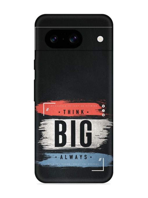 Think Big Always Embossed Soft Silicone Case for Google Pixel 8 Zapvi