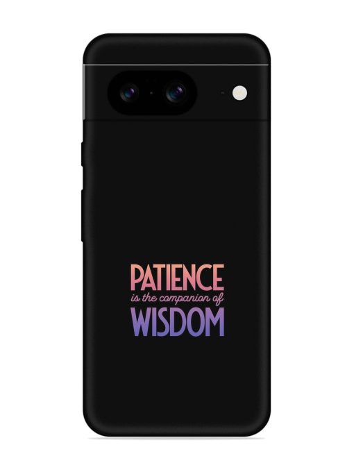 Patience Is The Embossed Soft Silicone Case for Google Pixel 8 Zapvi