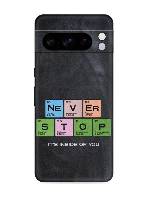 Never Stop It'S Inside Of You Embossed Soft Silicone Case for Google Pixel 8 Pro