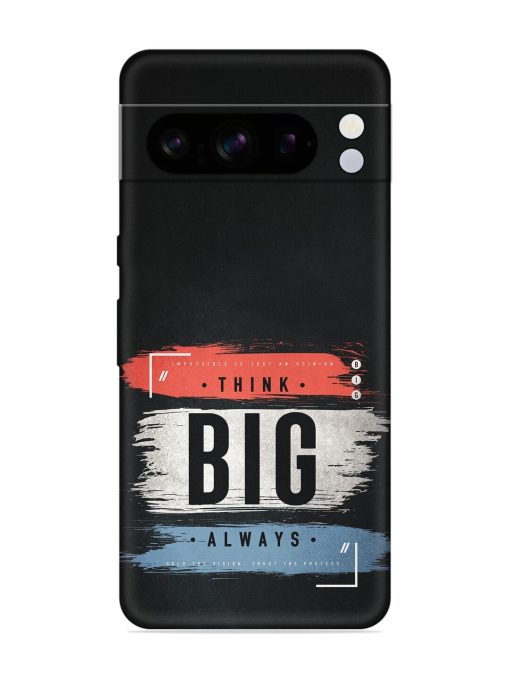 Think Big Always Embossed Soft Silicone Case for Google Pixel 8 Pro Zapvi