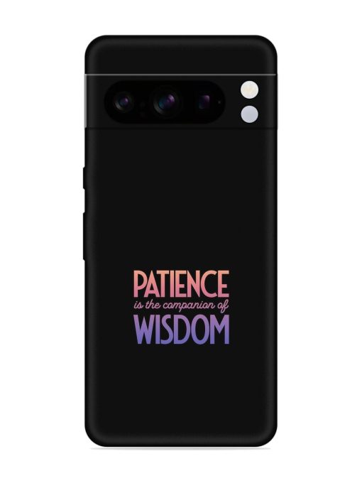 Patience Is The Embossed Soft Silicone Case for Google Pixel 8 Pro