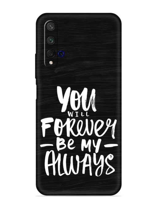 You Will Forever Embossed Soft Silicone Case for Honor 20 Zapvi