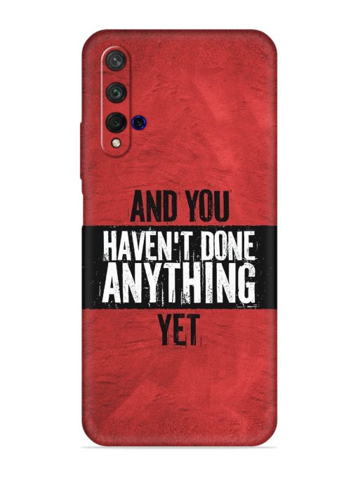 It'S And You Haven'T Done Anything Yet Embossed Soft Silicone Case for Honor 20 Zapvi