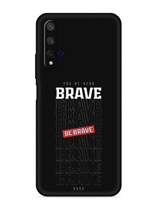 Be Brave Embossed Soft Silicone Case for Honor 20