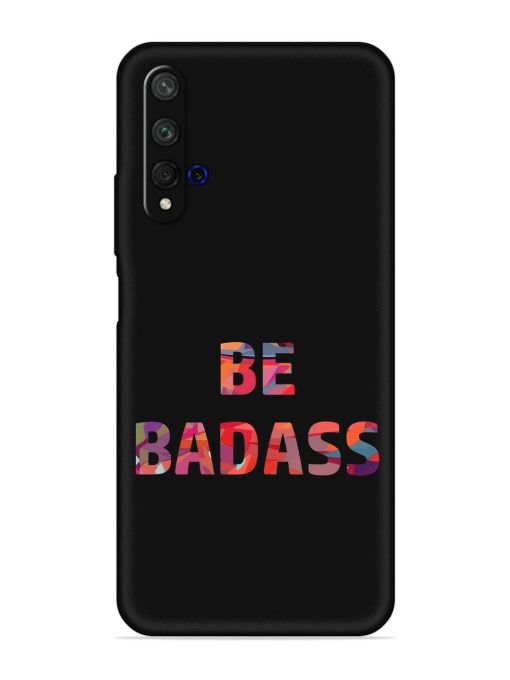 Be Badass Embossed Soft Silicone Case for Honor 20