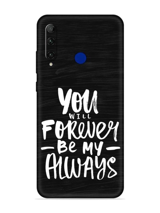 You Will Forever Embossed Soft Silicone Case for Honor 20I Zapvi