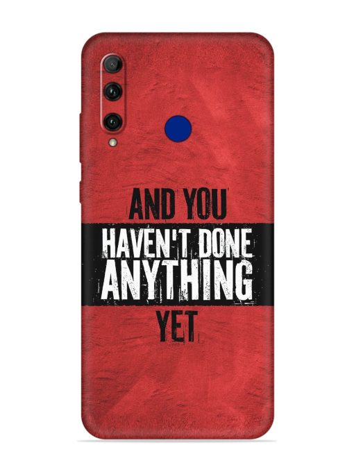 It'S And You Haven'T Done Anything Yet Embossed Soft Silicone Case for Honor 20I Zapvi