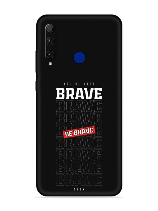 Be Brave Embossed Soft Silicone Case for Honor 20I