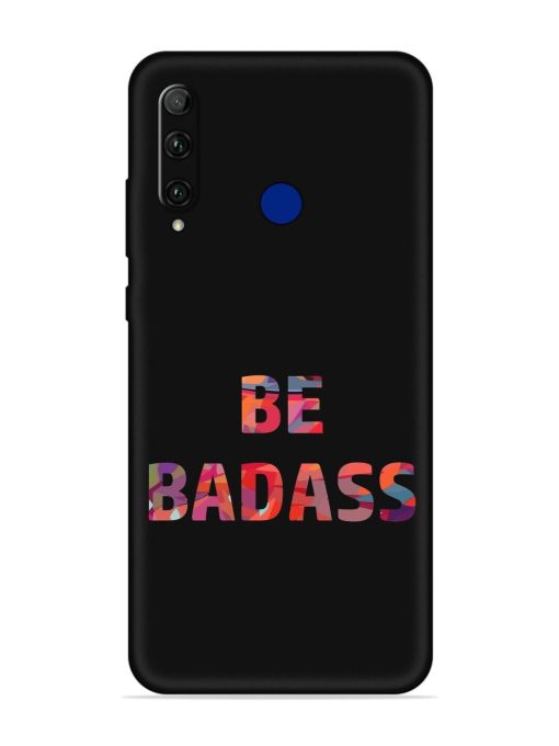 Be Badass Embossed Soft Silicone Case for Honor 20I