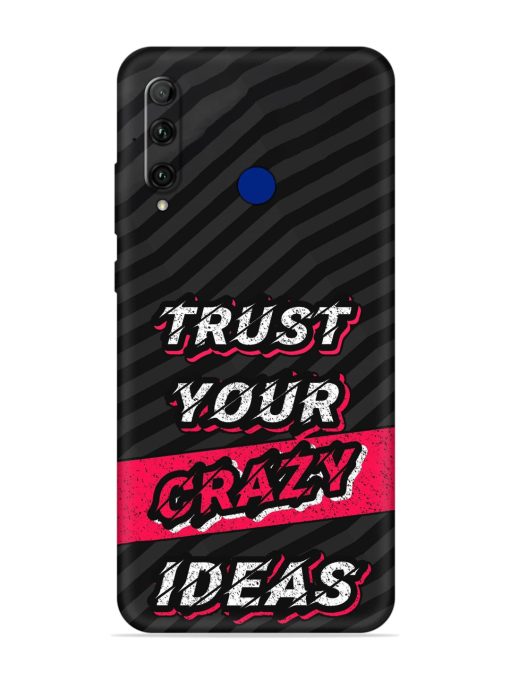 Trust Your Crazy Ideas Embossed Soft Silicone Case for Honor 20I Zapvi