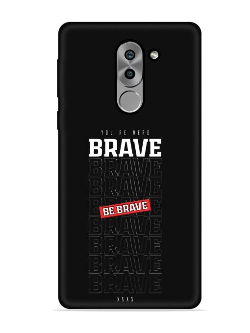 Be Brave Embossed Soft Silicone Case for Honor 6X