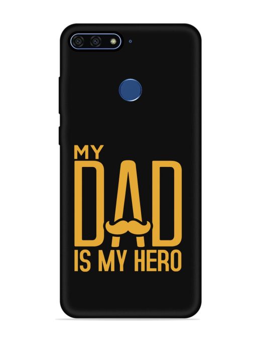 My Dad Is My Hero Embossed Soft Silicone Case for Honor 7A Zapvi