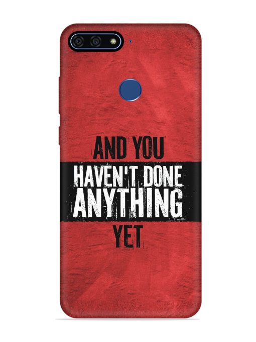 It'S And You Haven'T Done Anything Yet Embossed Soft Silicone Case for Honor 7A Zapvi