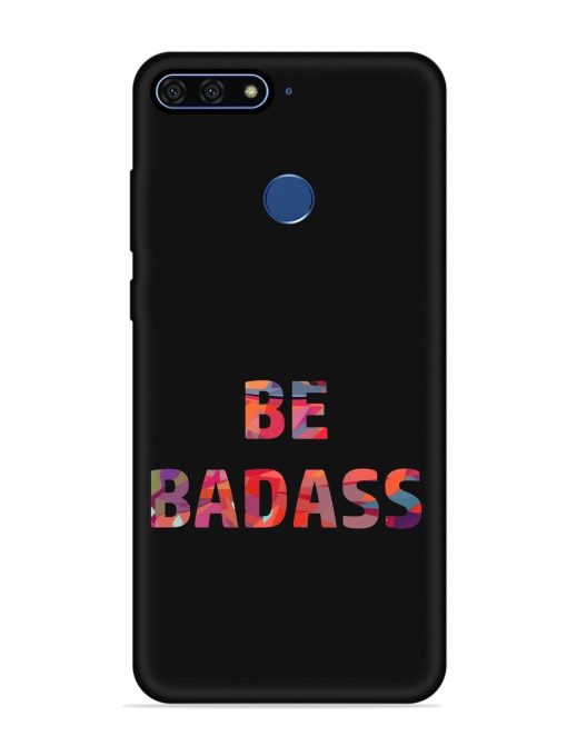 Be Badass Embossed Soft Silicone Case for Honor 7A Zapvi