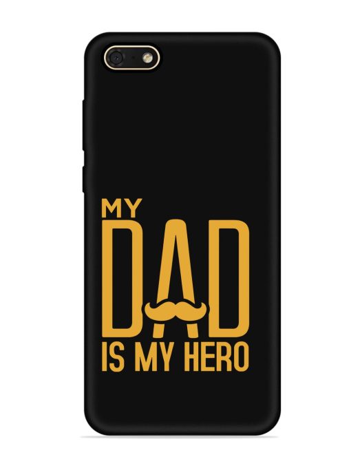 My Dad Is My Hero Embossed Soft Silicone Case for Honor 7S Zapvi