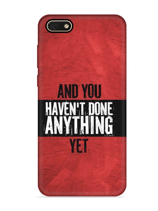 It'S And You Haven'T Done Anything Yet Embossed Soft Silicone Case for Honor 7S Zapvi