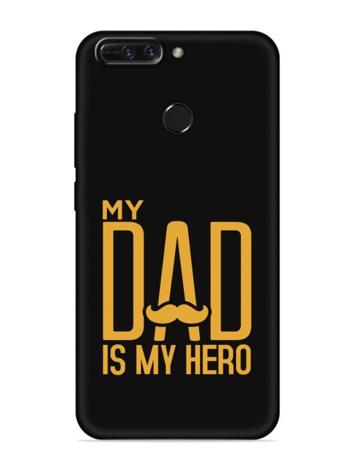 My Dad Is My Hero Embossed Soft Silicone Case for Honor 8 Pro Zapvi