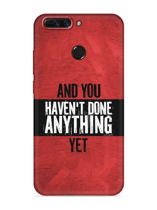 It'S And You Haven'T Done Anything Yet Embossed Soft Silicone Case for Honor 8 Pro Zapvi