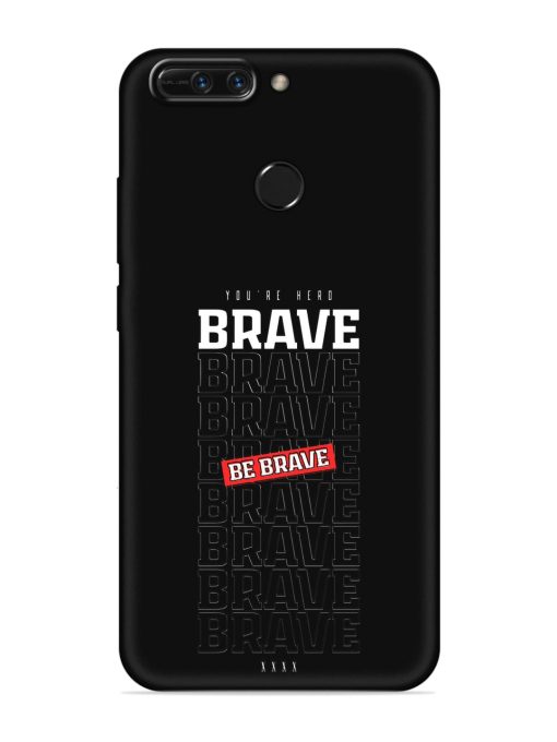 Be Brave Embossed Soft Silicone Case for Honor 8 Pro