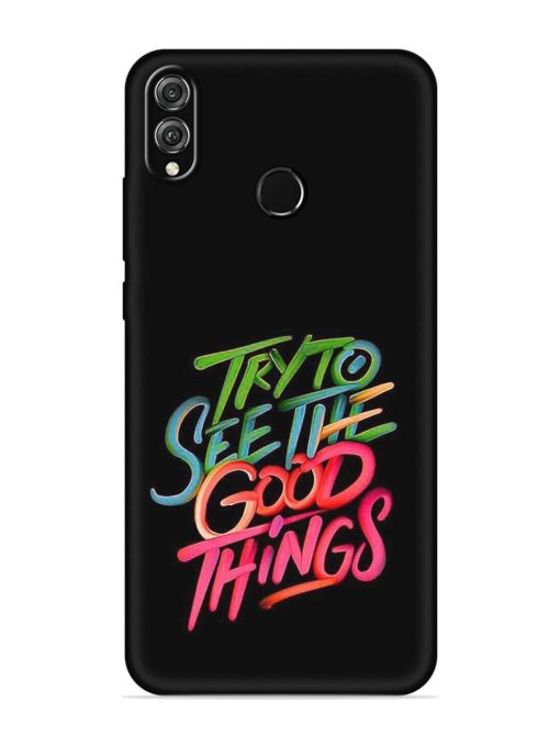 Try To See The Good Things Embossed Soft Silicone Case for Honor 8X Zapvi