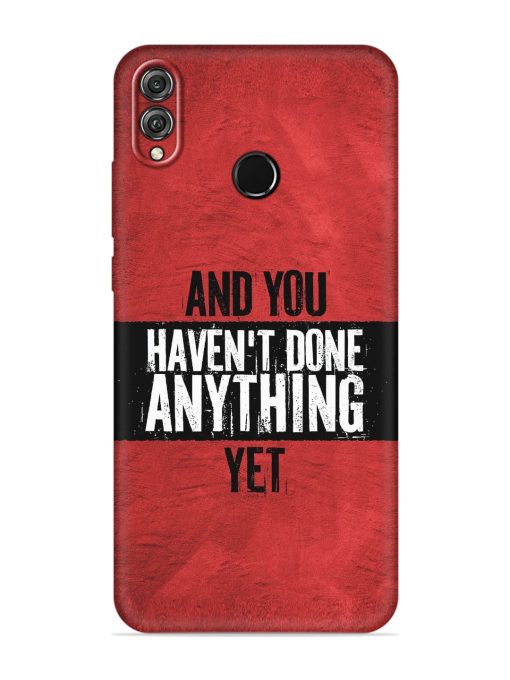 It'S And You Haven'T Done Anything Yet Embossed Soft Silicone Case for Honor 8X Zapvi