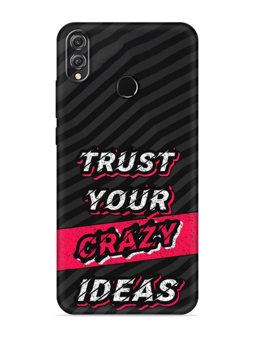 Trust Your Crazy Ideas Embossed Soft Silicone Case for Honor 8X Zapvi