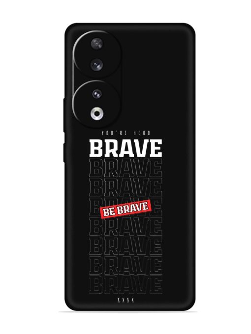 Be Brave Embossed Soft Silicone Case for Honor 90 Zapvi