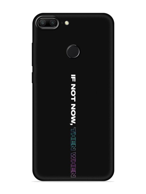 If Not Now Then When Embossed Soft Silicone Case for Honor 9 Lite Zapvi