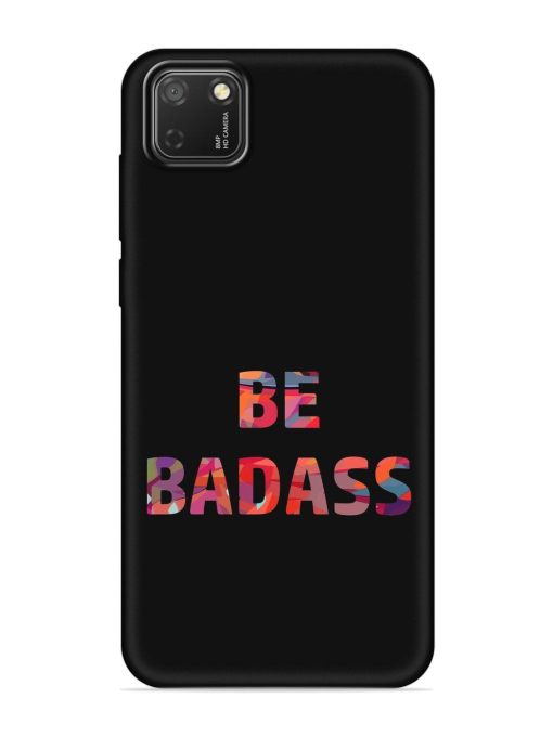 Be Badass Embossed Soft Silicone Case for Honor 9S