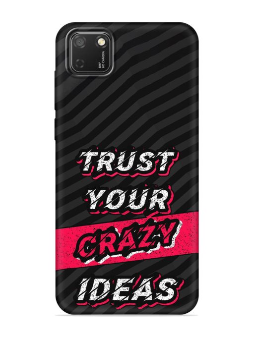 Trust Your Crazy Ideas Embossed Soft Silicone Case for Honor 9S Zapvi