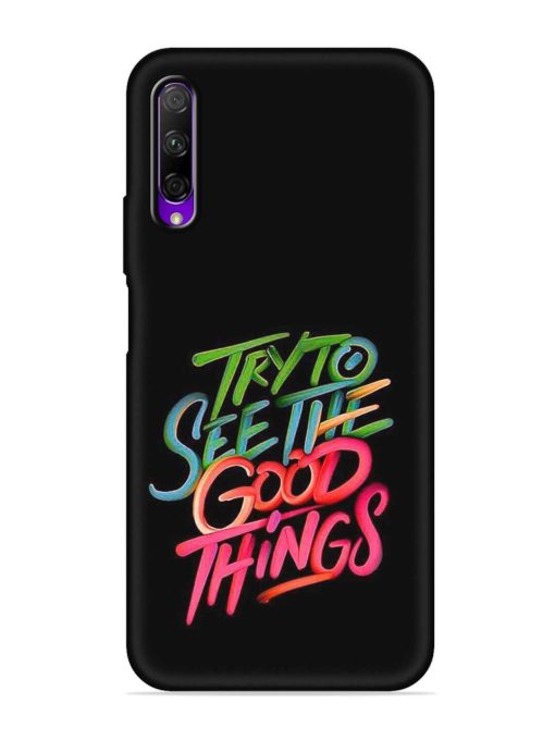 Try To See The Good Things Embossed Soft Silicone Case for Honor 9X Pro Zapvi