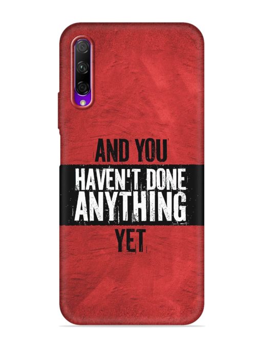 It'S And You Haven'T Done Anything Yet Embossed Soft Silicone Case for Honor 9X Pro Zapvi